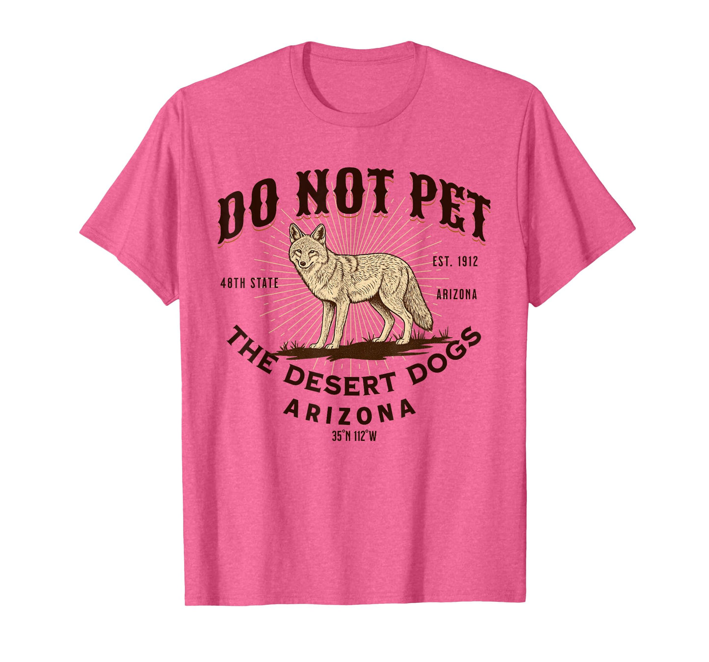 Arizona Funny Do Not Pet The Desert Dogs Coyote Souvenir T-Shirt
