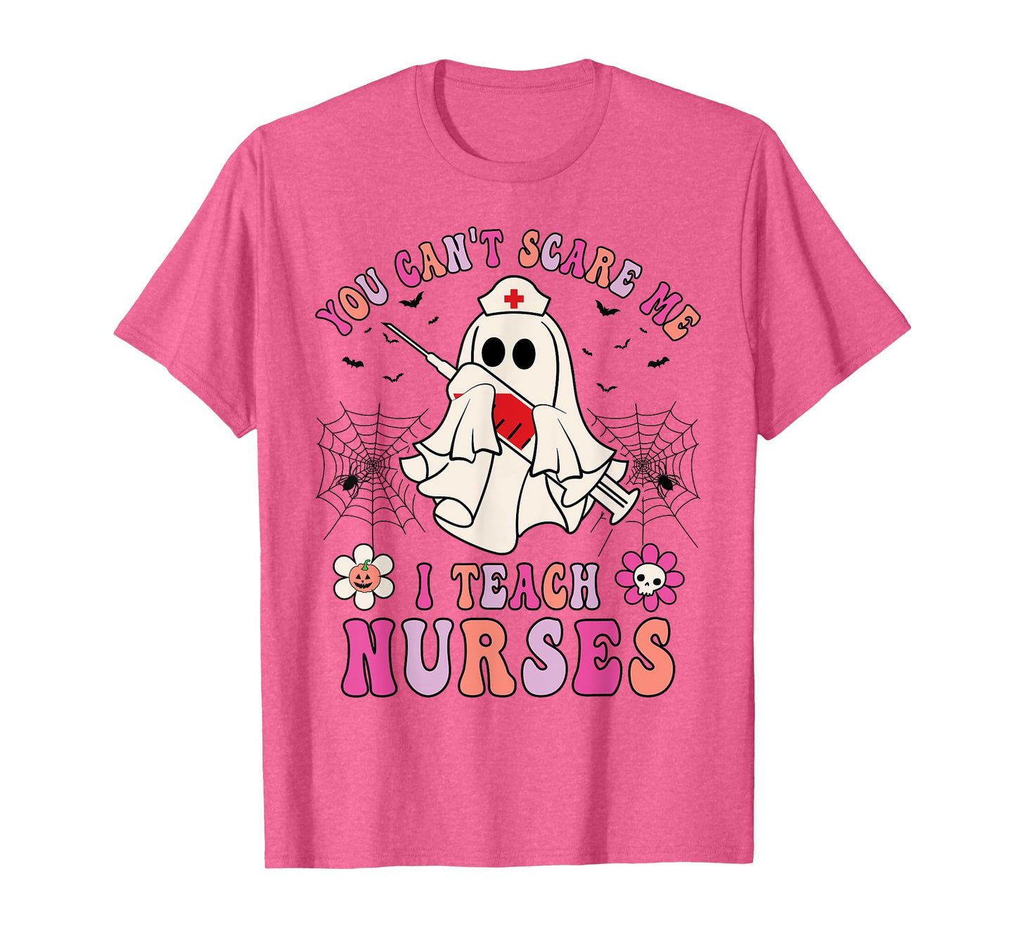 You Can't Scare Me I Teach Nurses Educator Halloween Ghost T-Shirt