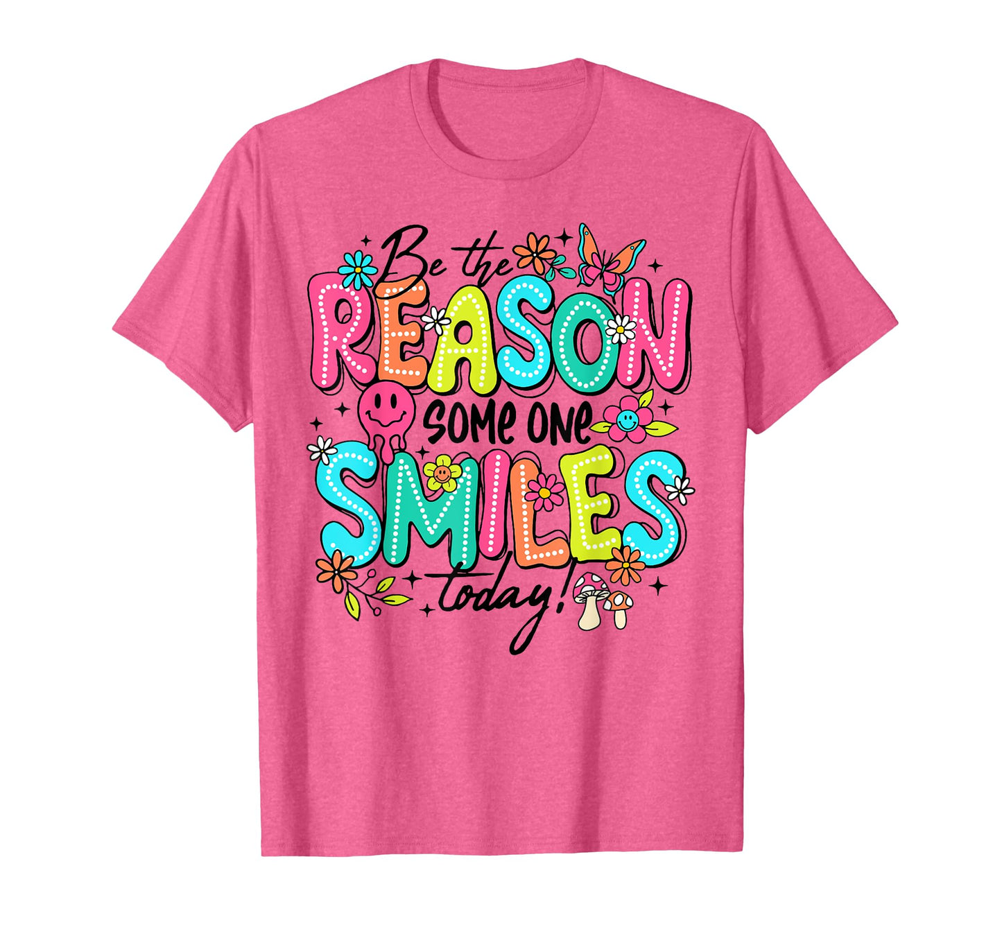 Be The Reason Someone Smiles Today Kind Positive Affirmation T-Shirt