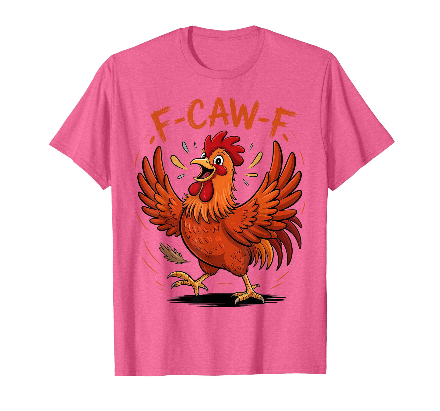 F-Caw-F Funny Chicken Humor F-Caw-F Quote Rooster Meme T-Shirt
