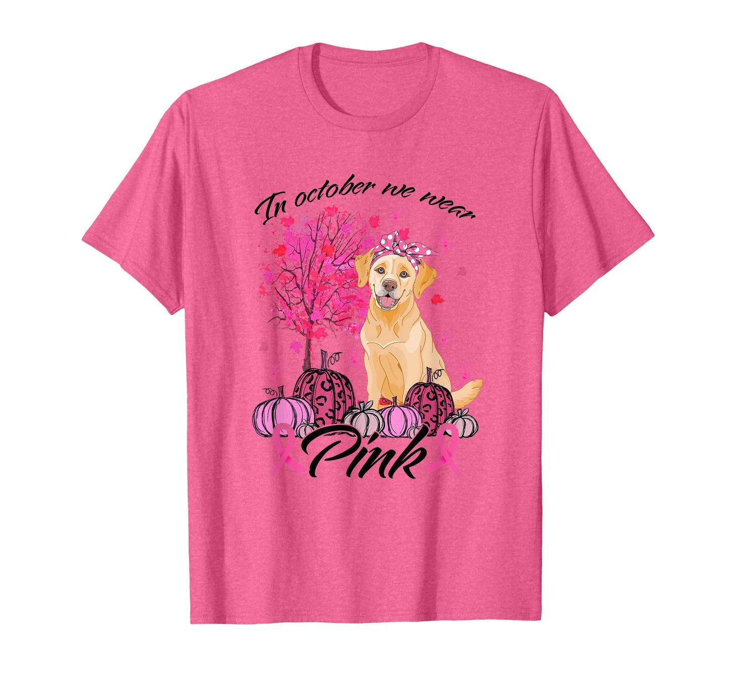 In October We Wear Pink Labrador Breast Cancer Awareness T-Shirt