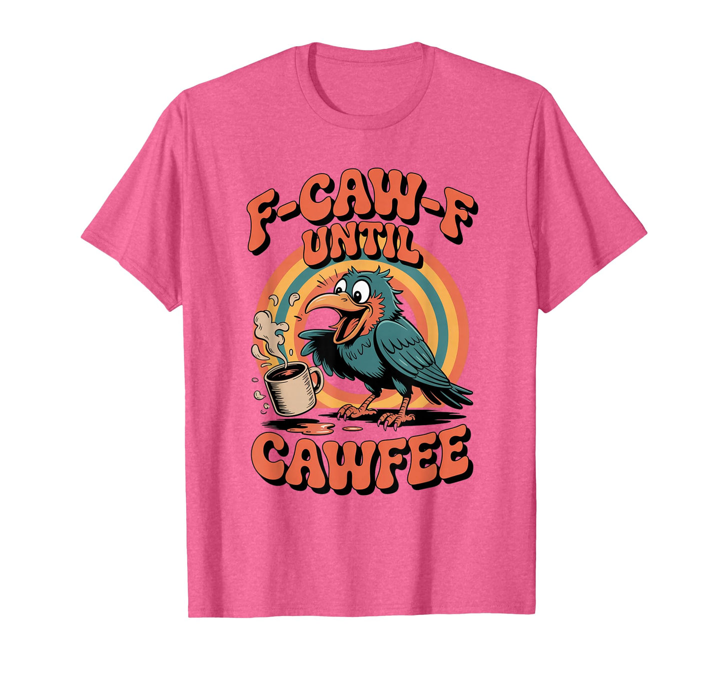 Funny Coffee Lover F-CAW-F Cawfee T-Shirt