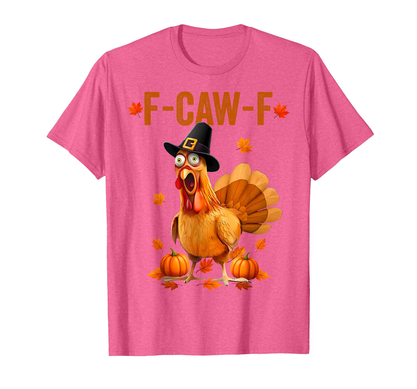 Funny F Caw F Turkey Cawing Thanksgiving Meme F-Caw-F Pun T-Shirt