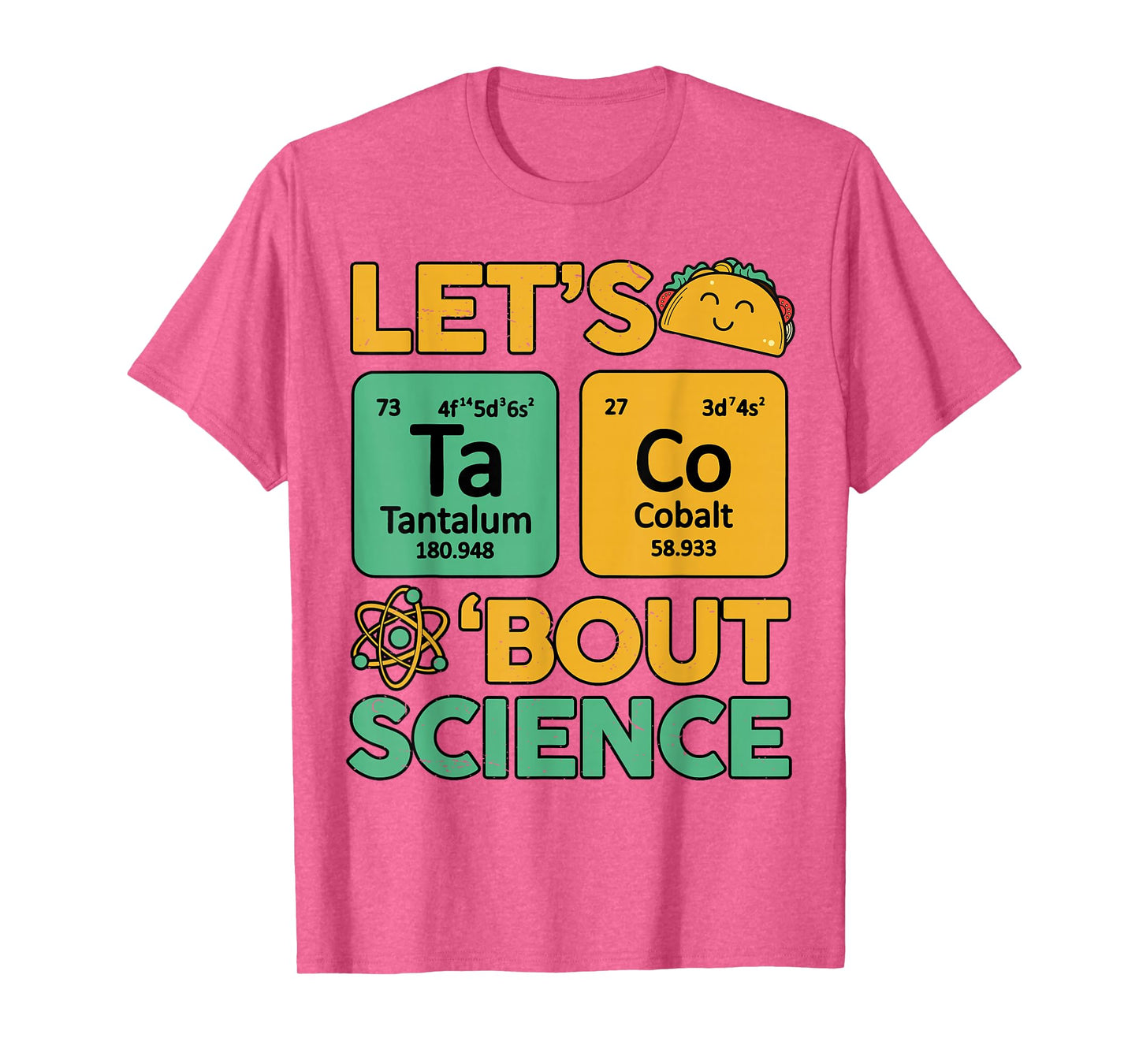 Let Taco Bout Science Teacher Chemistry Chemist Funny Physic T-Shirt