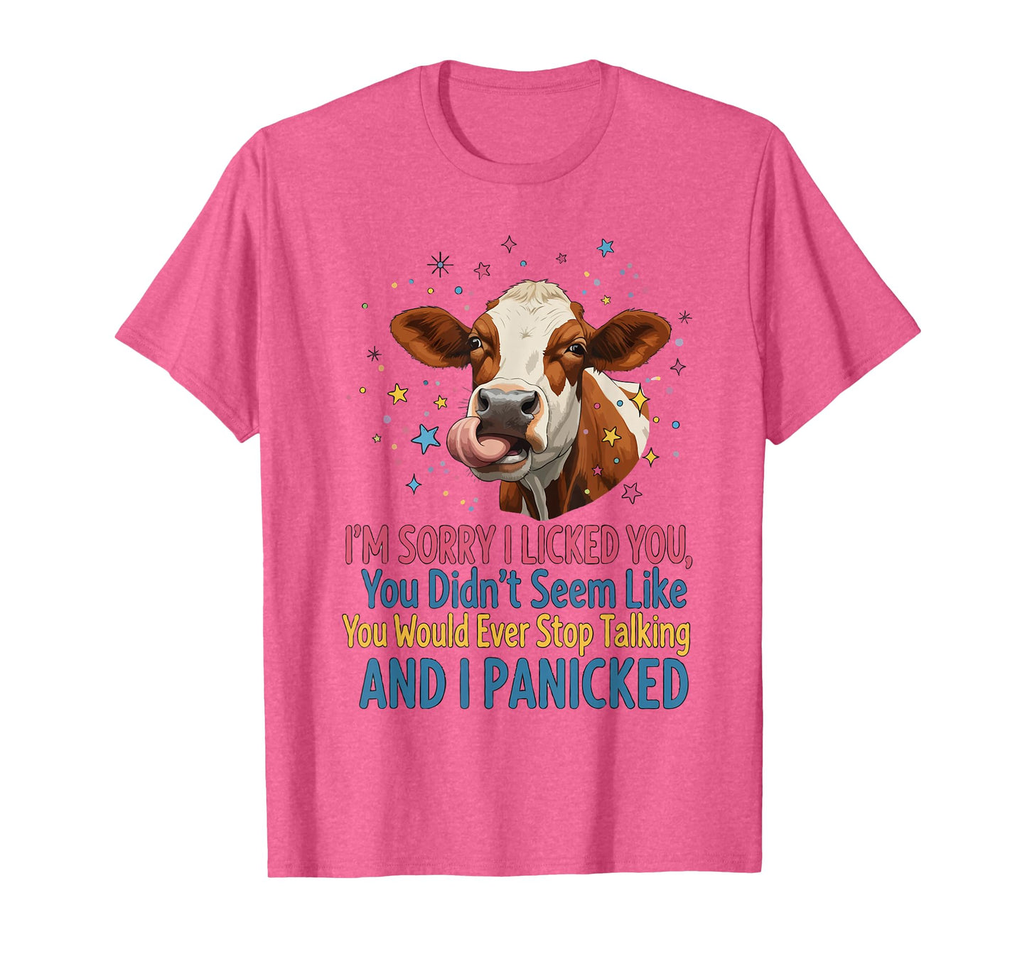 Cow Milk Sorry I Licked You You Didn't Seem Like You Women T-Shirt