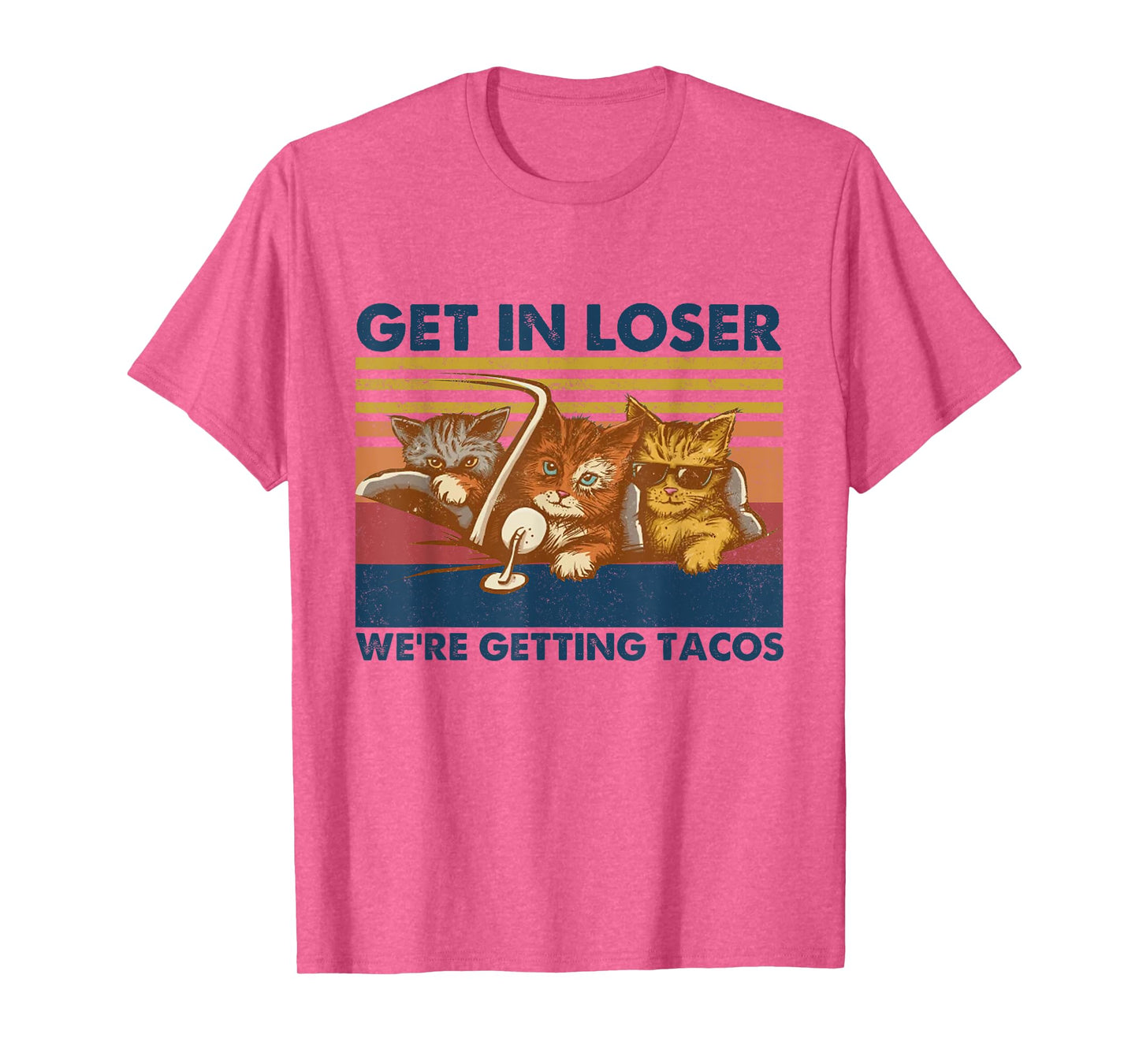 Get in Loser We're Getting Tacos Funny Cute Cats Vintage T-Shirt