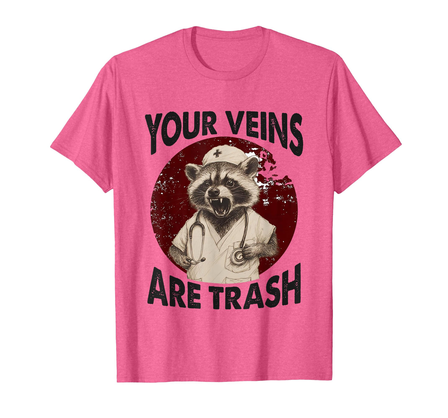 Funny Raccoon Nurse Saying Your Veins Are Trash T-Shirt