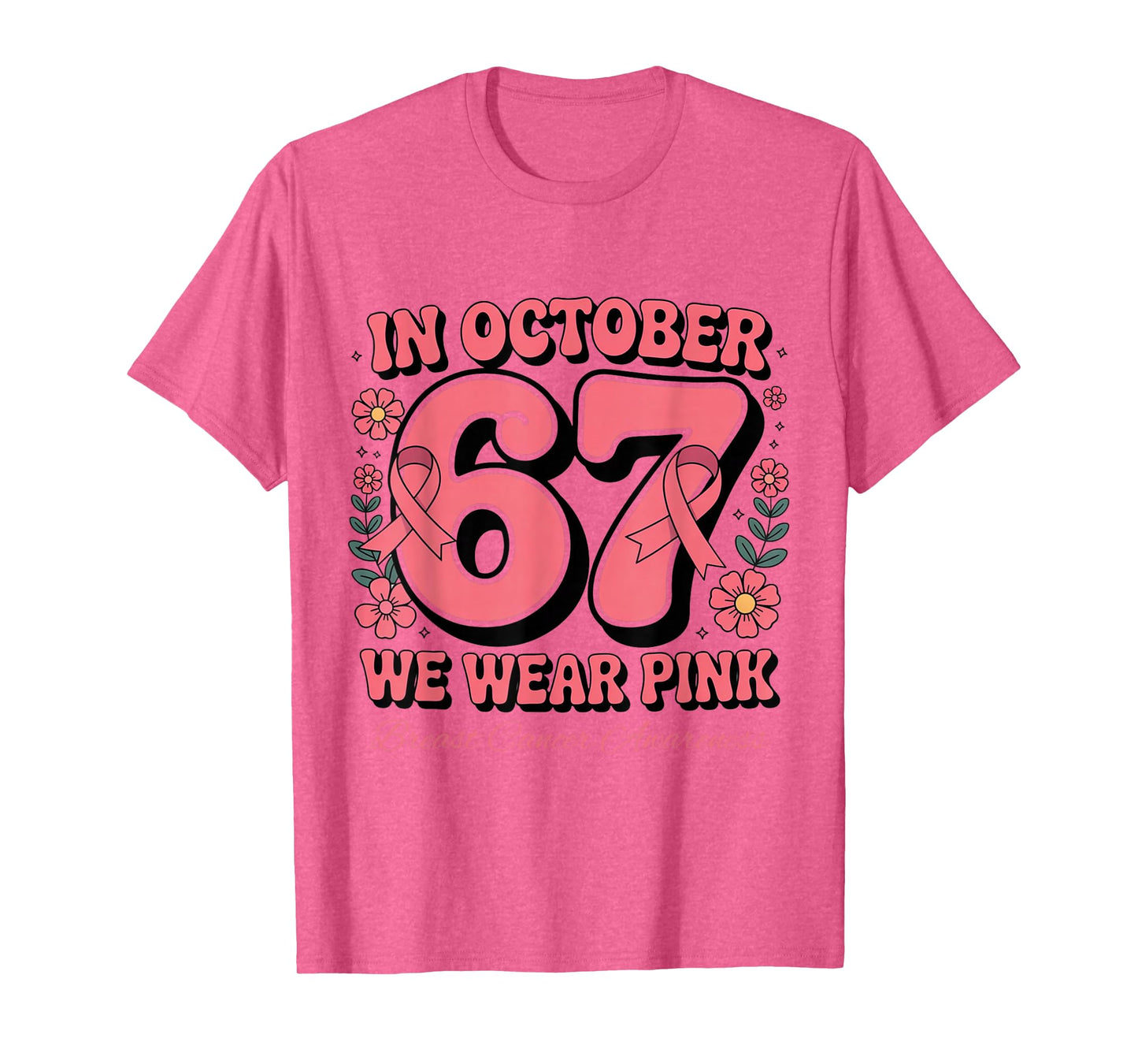 Six Seven 67 Meme in October We Wear Pink Breast Cancer T-Shirt