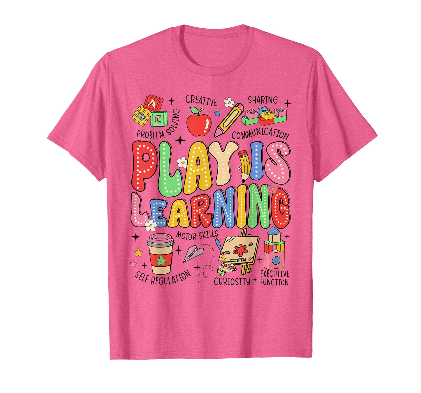 Play Is Learning Teacher Student First Day Back To School T-Shirt