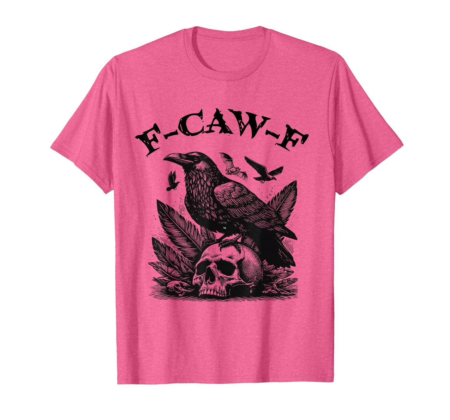 F-Caw-F Funny Raven Gothic Crow Black Bird Humor T-Shirt