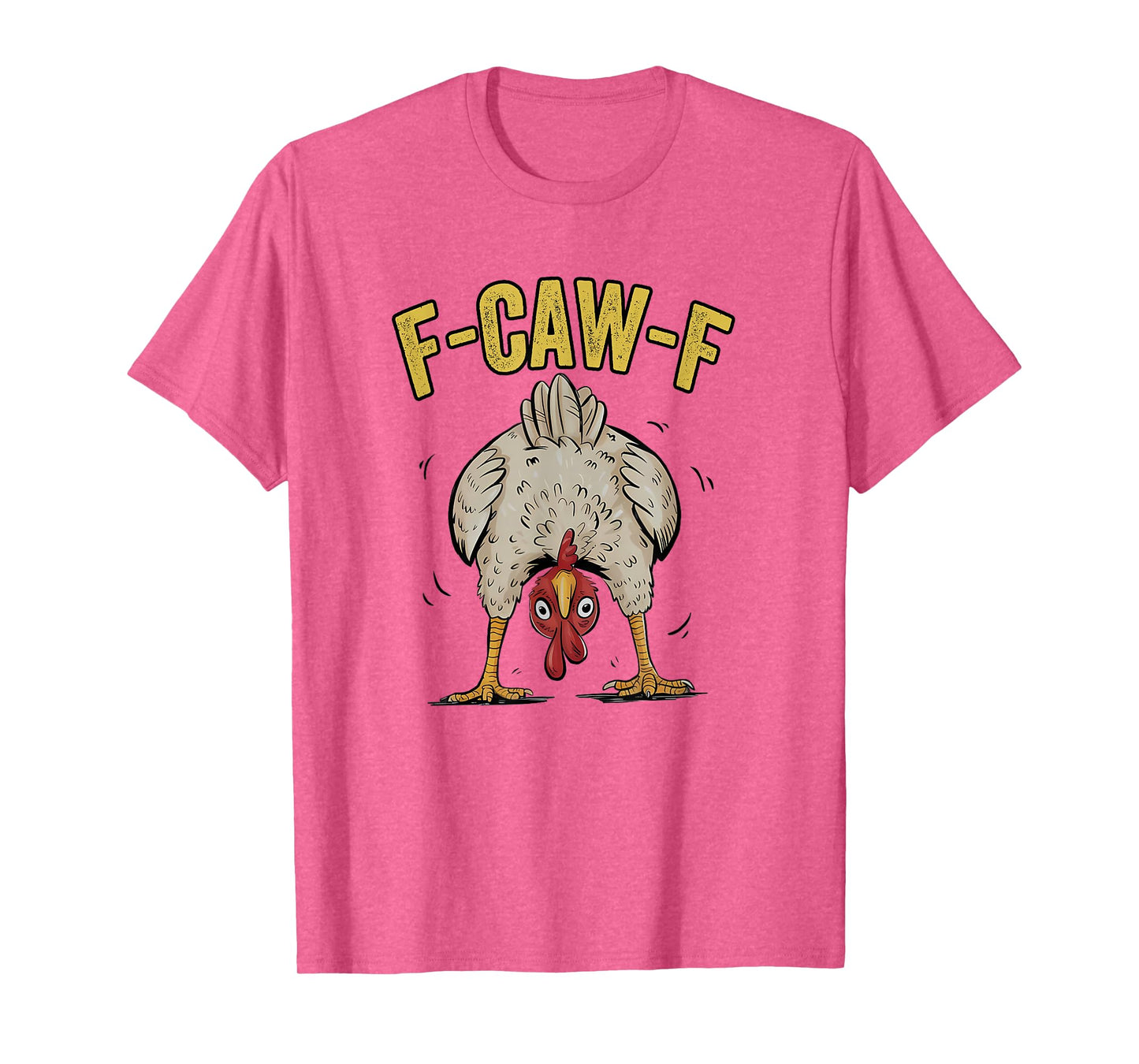 F-Caw-F Funny Chicken Humor F-Caw-F Quote Rooster Meme T-Shirt