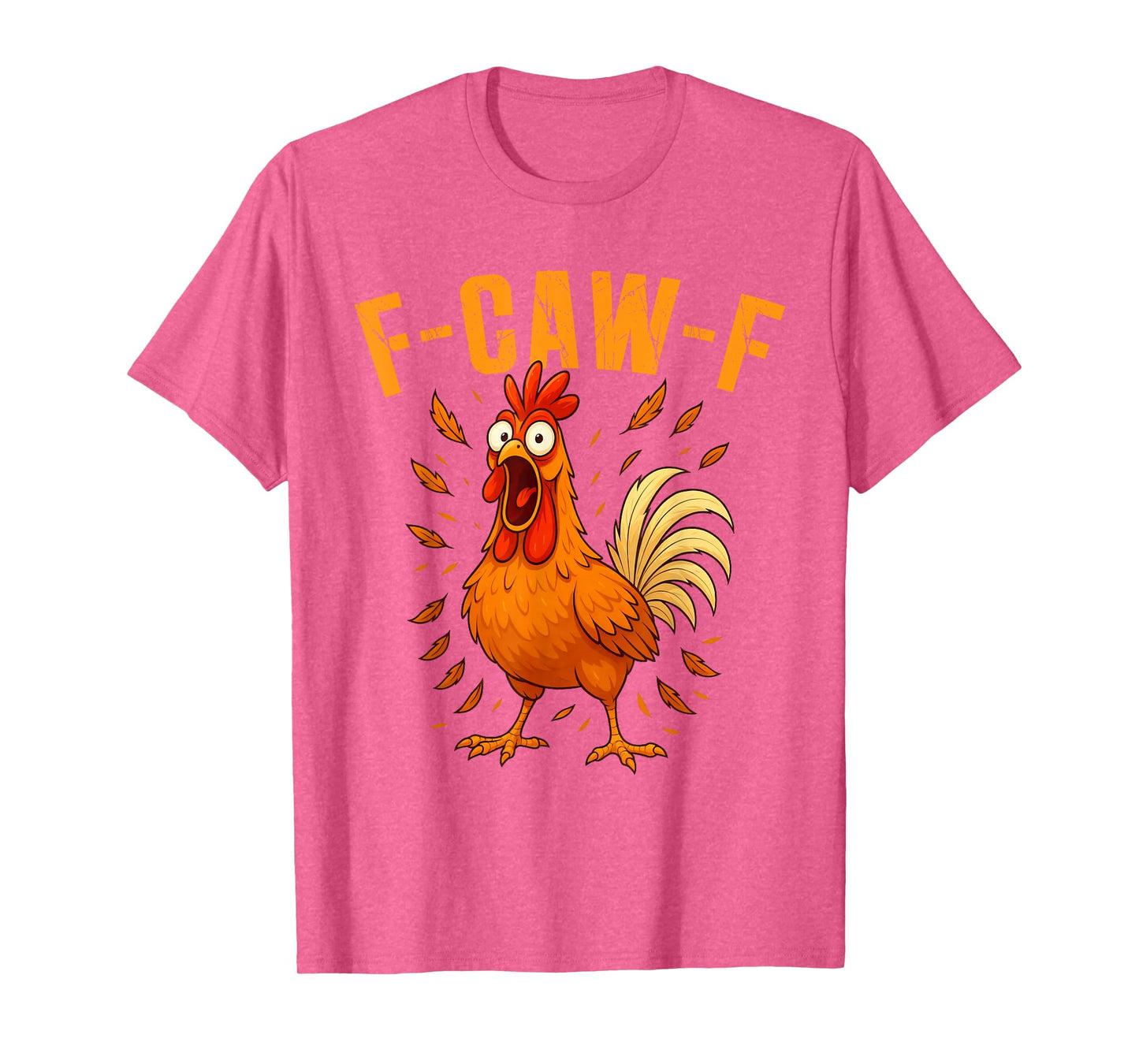 F-Caw-F Funny Chicken Humor F-Caw-F Quote Rooster Meme T-Shirt