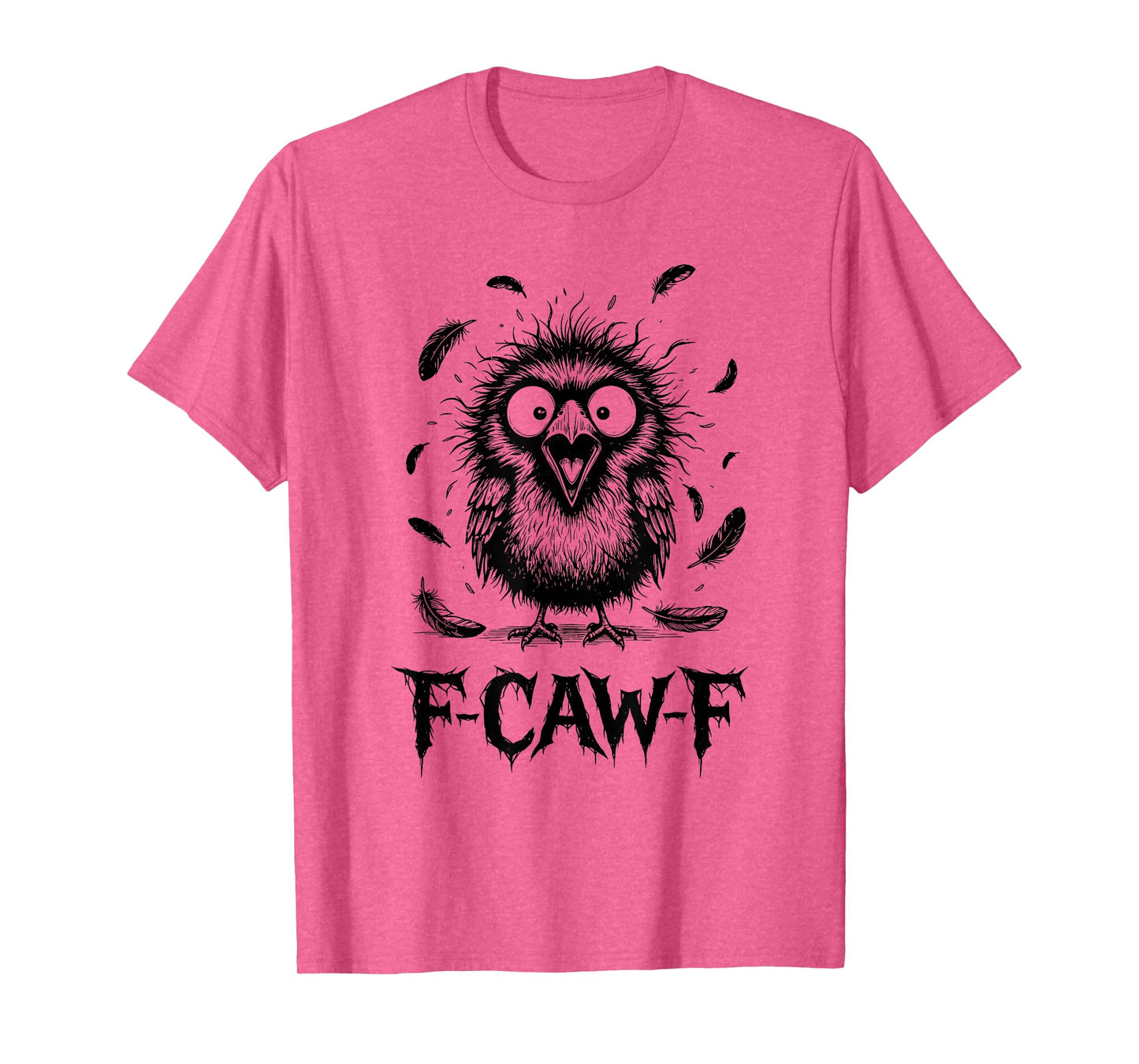 Funny Black Crow F-CAW-F Graphic for Adults, Friends & Crew T-Shirt