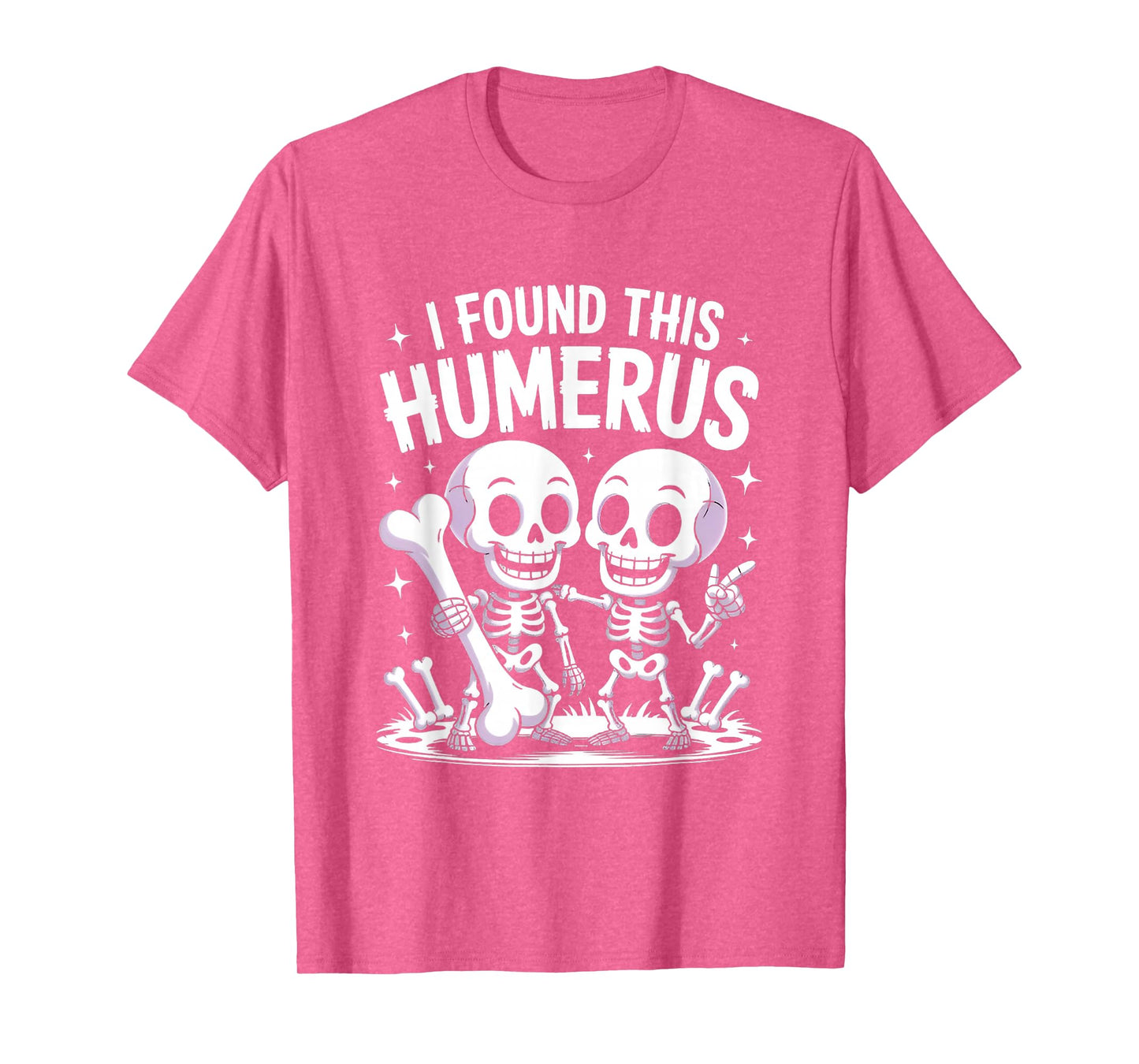Spooky Skeleton Funny Skeleton Pun I Found This Humerus T-Shirt