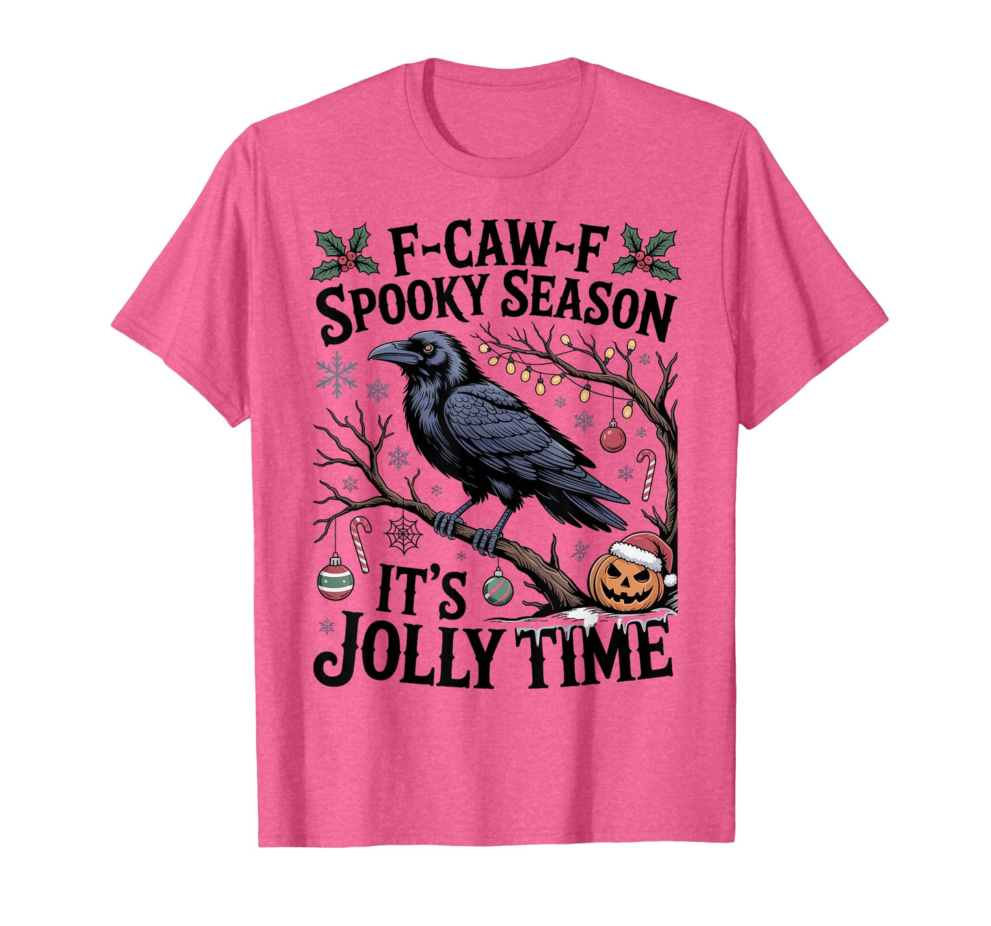 F-Caw-F Spooky Season It's Jolly Time Christmas Black Crow T-Shirt