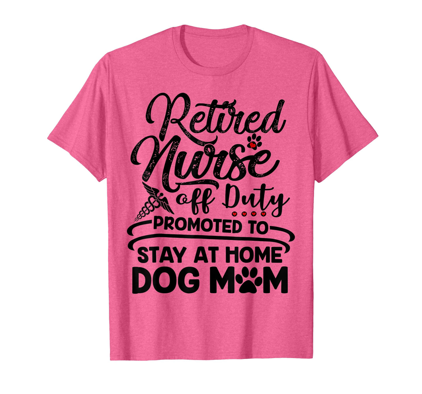 Retired Nurse Stay At Home Dog Mom Mother's Day T-Shirt