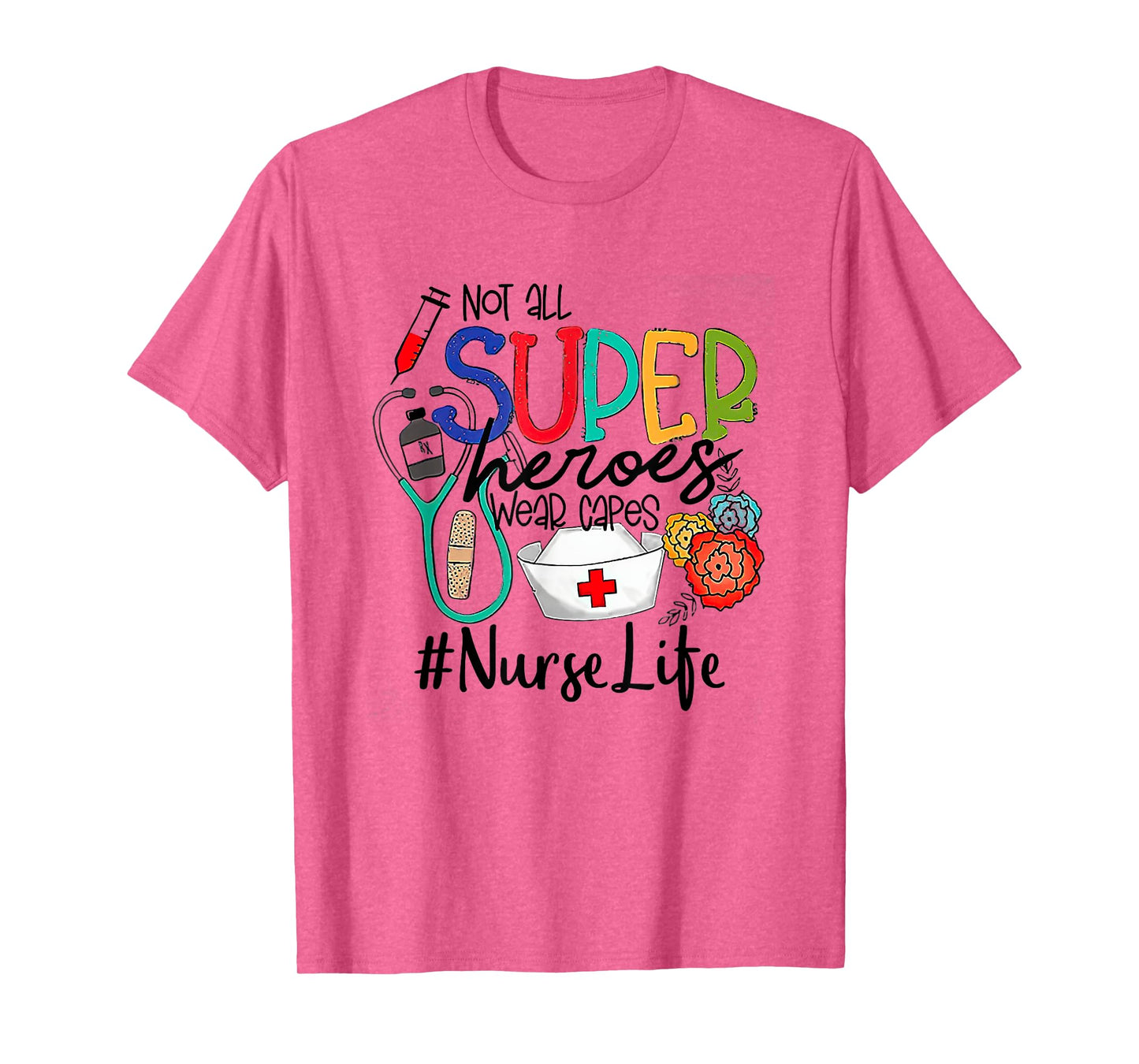 Nurse Not All Super Heroes Wear Capes Mother's Day Nurse Fun T-Shirt