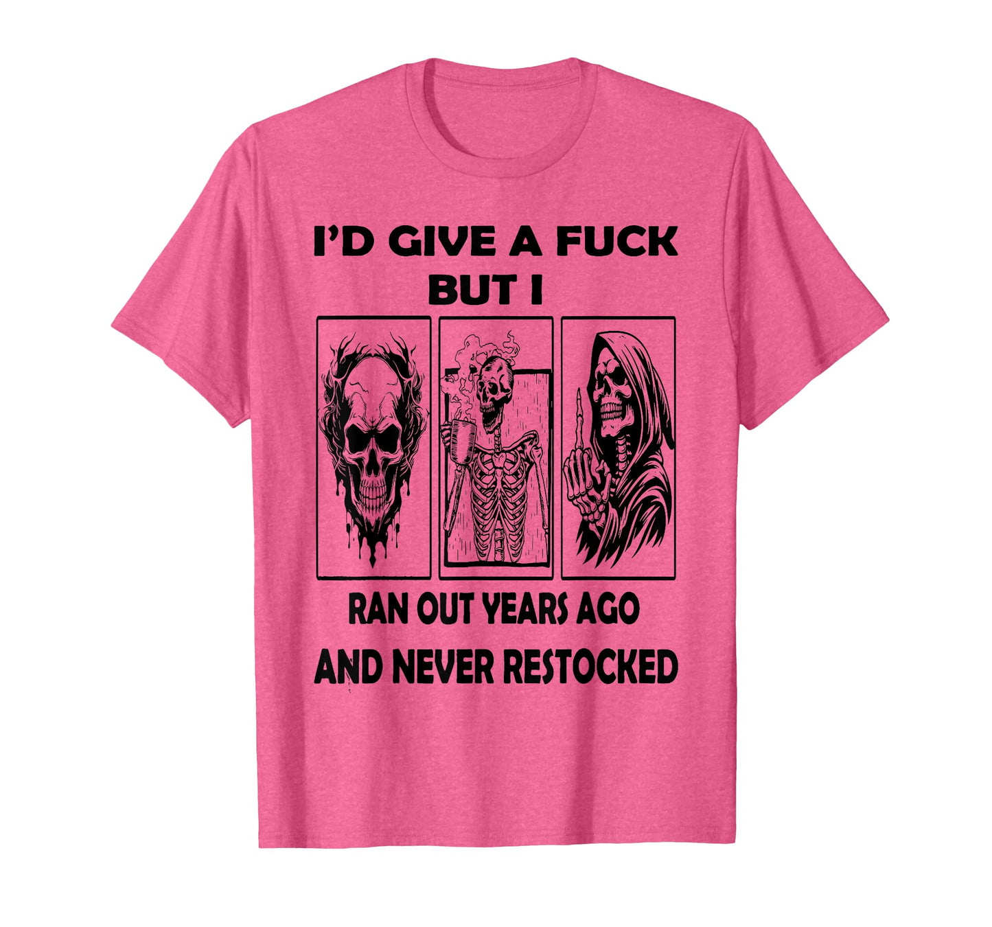 Skeleton I'd Give A FCK But I Ran Out Years Ago Skull Funny T-Shirt