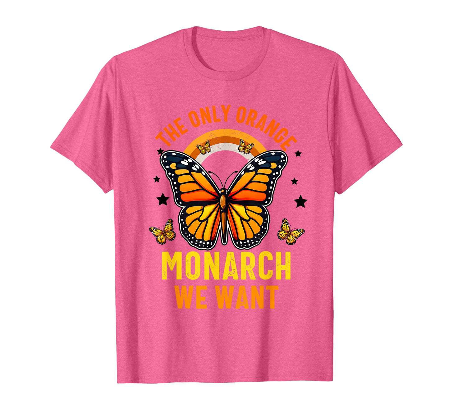 The Only Monarch we Want Funny Monarch Butterfly Lover T-Shirt