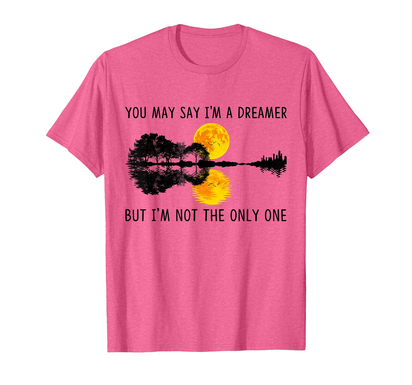 You May Say I'm A Dreamer, But I'm Not The Only One Guitar T-Shirt