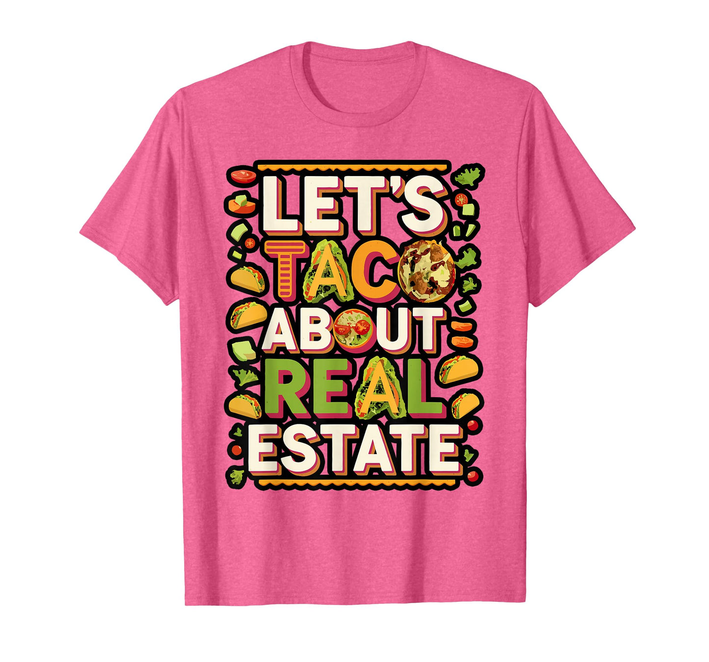 Let’s Taco Bout Real Estate Humor T-Shirt