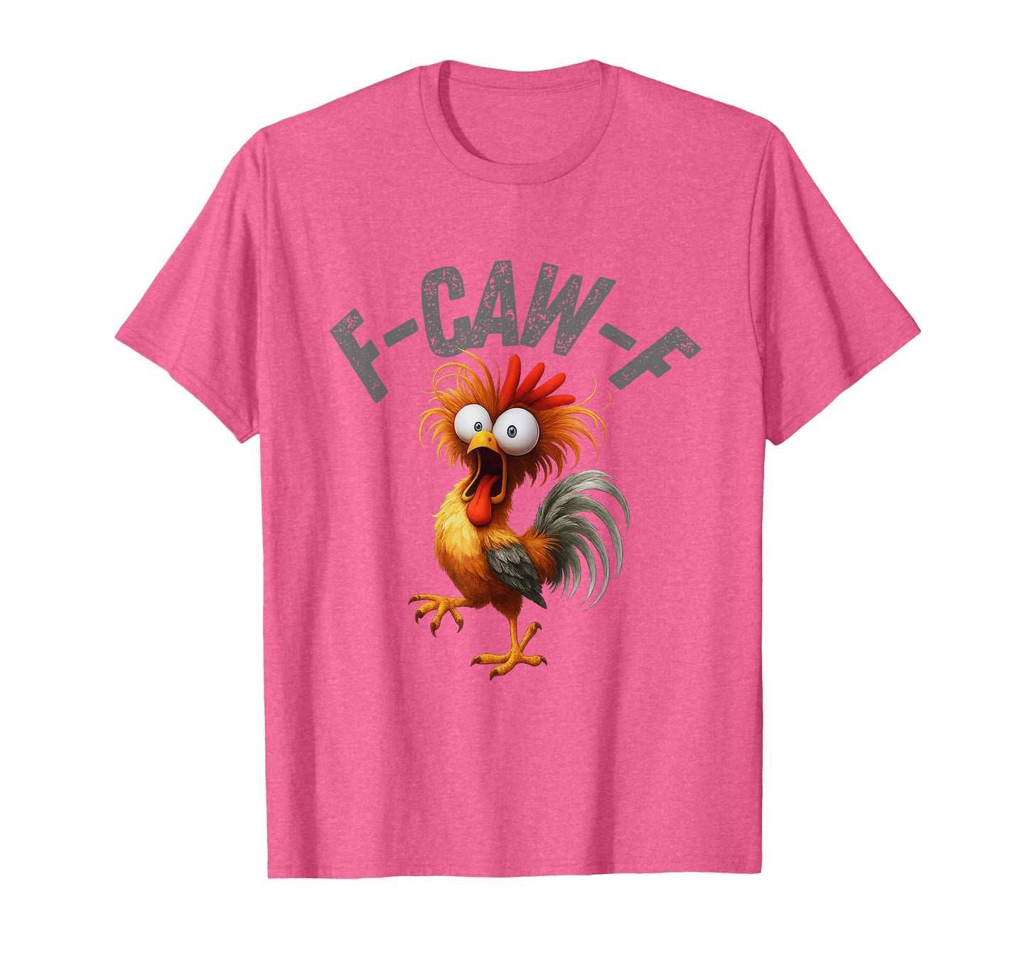 F-Caw-F Funny Chicken Humor F-Caw-F Quote Rooster Meme T-Shirt