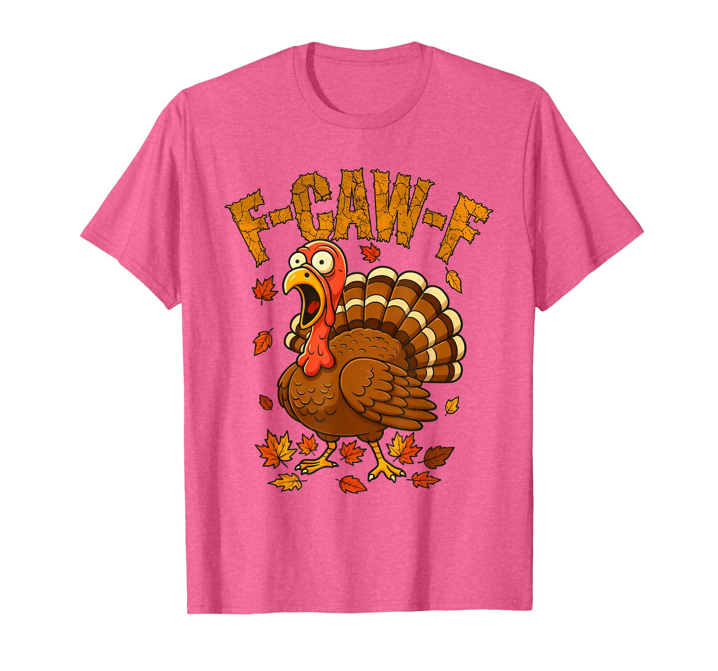 F-Caw-F Funny Turkey Humor F-Caw-F Quote Thanksgiving Meme T-Shirt