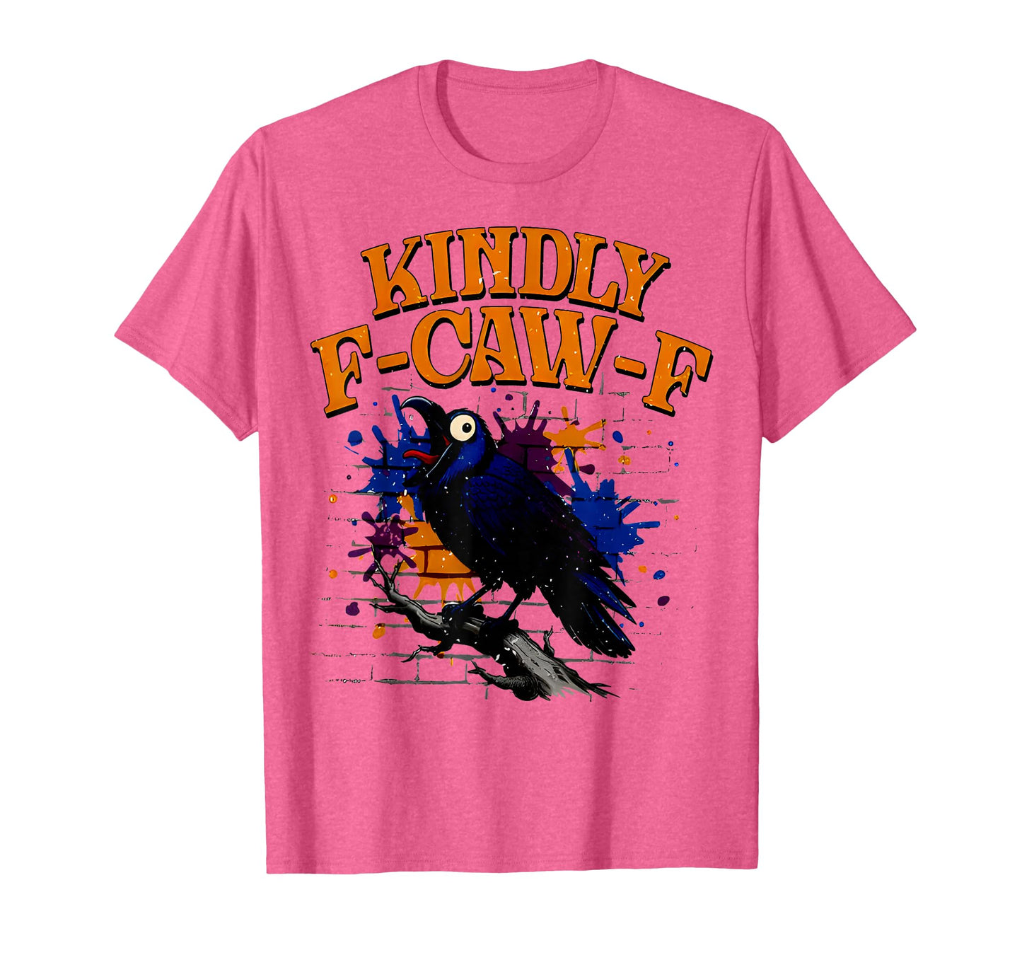 Kindly F-Caw-F Black Bird Funny Meme Crow Halloween T-Shirt