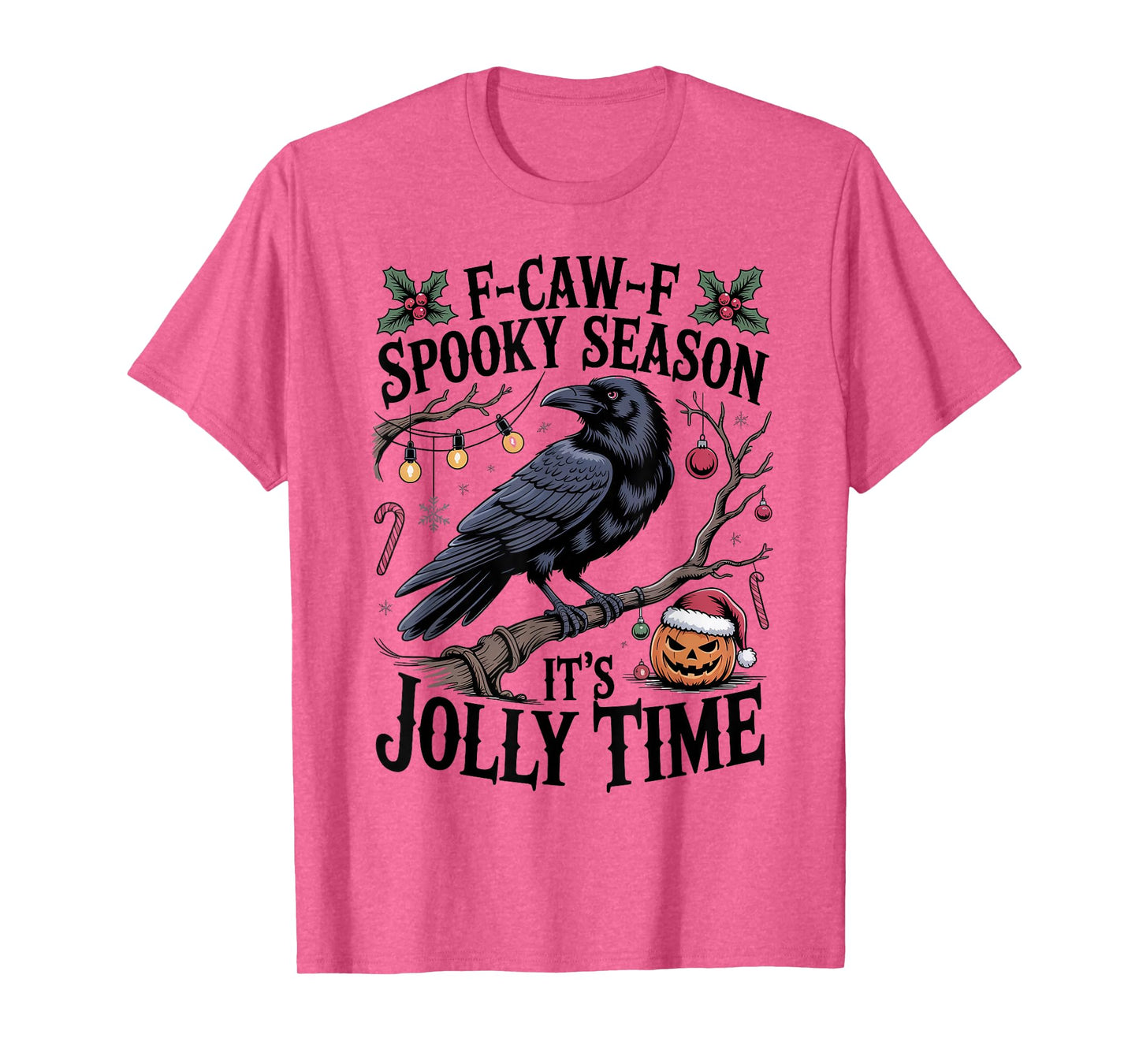 F-Caw-F Spooky Season It's Jolly Time Christmas Black Crow T-Shirt