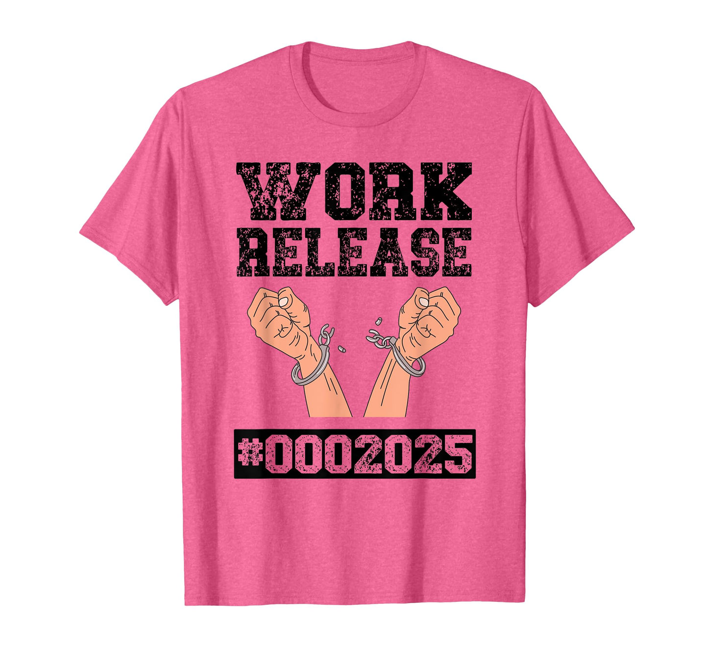 2025 Work Release Funny Retirement 2025 Retired Men Women T-Shirt