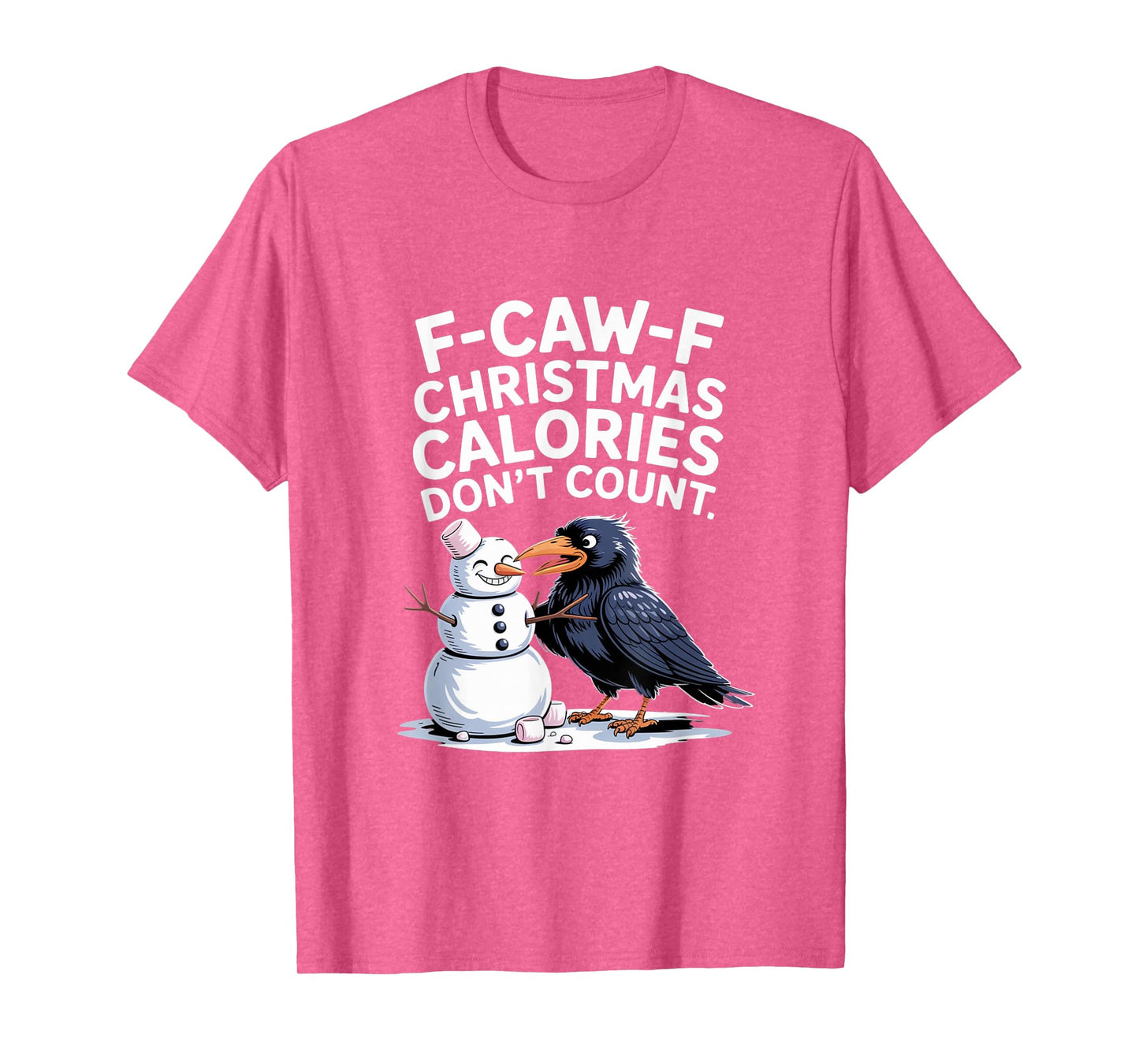 F-Caw-F Crow Christmas Calories Don't Count T-Shirt