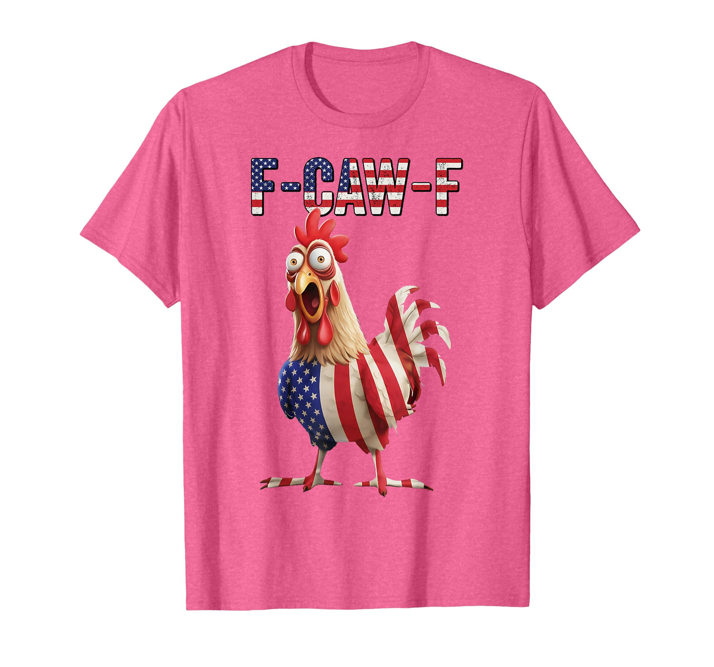Funny F-Caw-F Chicken USA Flag FCAWF American Chicken T-Shirt