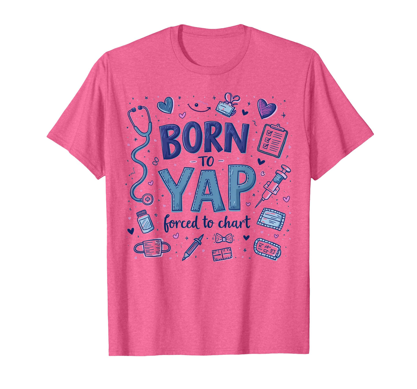 Vintage Funny Born to Yap Forced to Chart ER Nurses T-Shirt