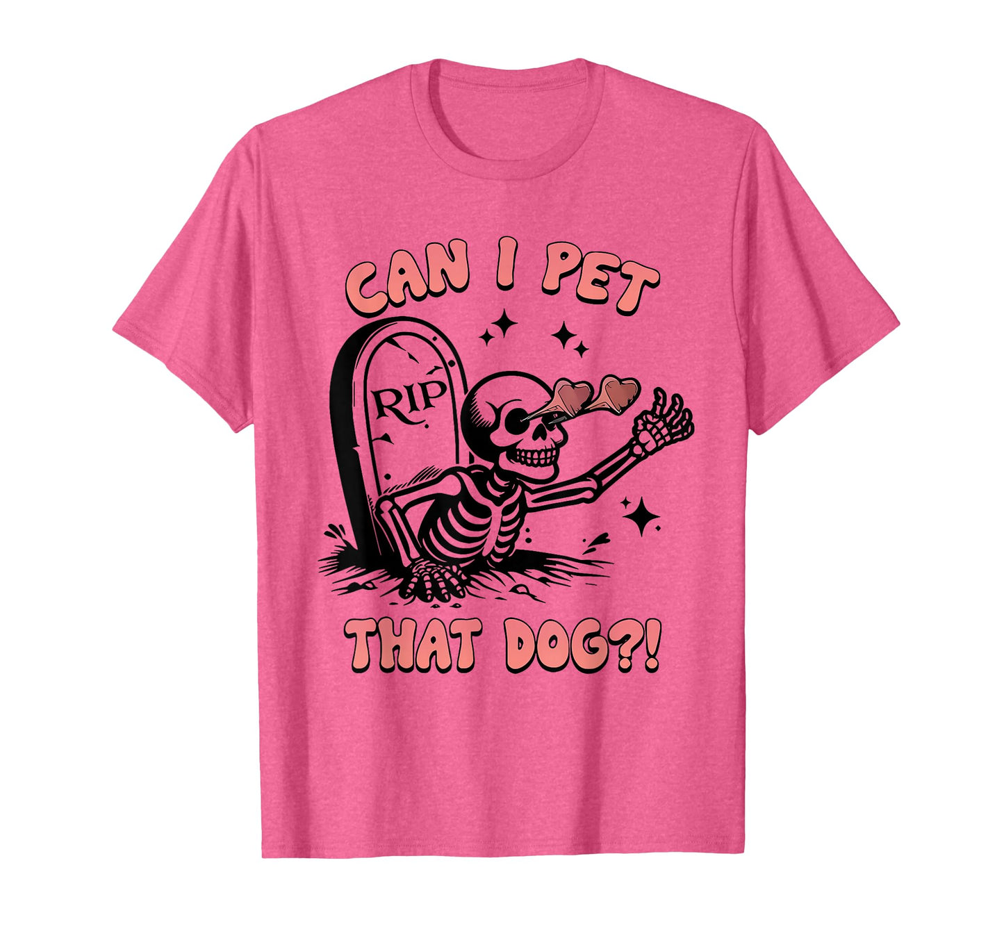Can I Pet That Dog Lover - Cute Pet Owner Skeleton Grave T-Shirt