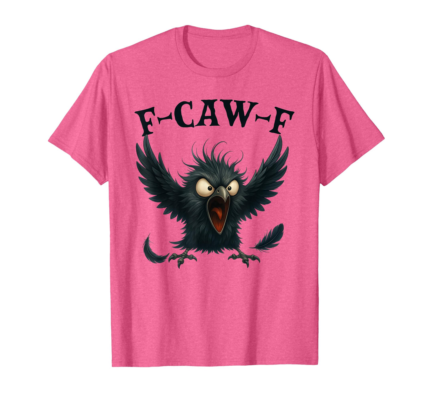 F-Caw-F Black Crow Funny Angry Raven Bird Lovers T-Shirt