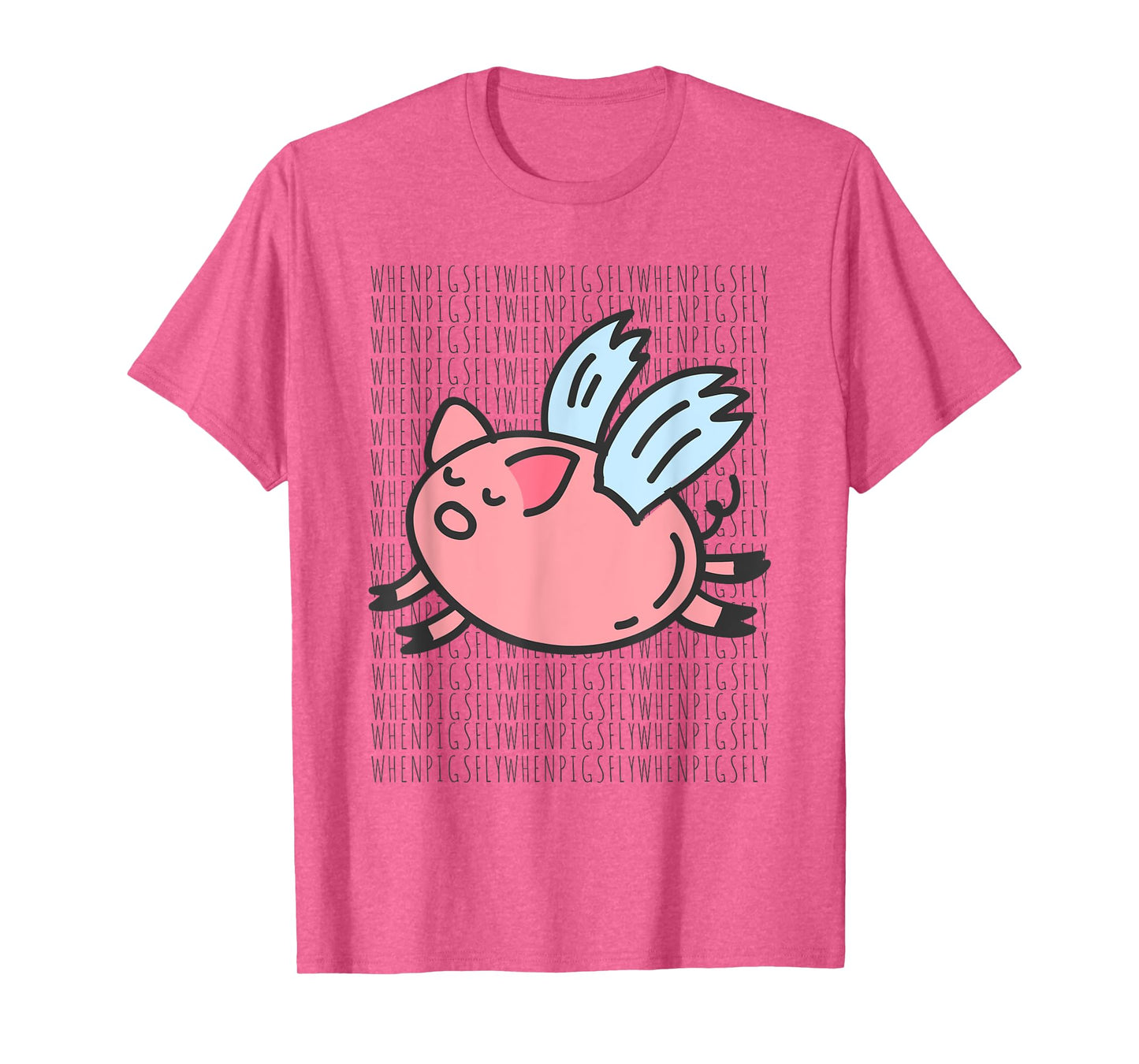 WHEN PIGS FLY Shirt T-Shirt