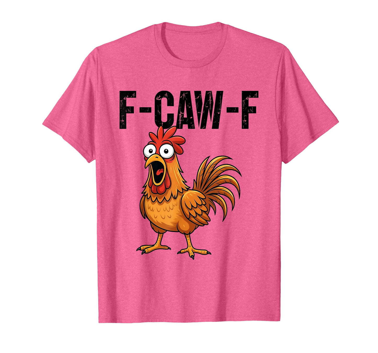 F-Caw-F Funny Chicken Humor F-Caw-F Quote Rooster Meme T-Shirt