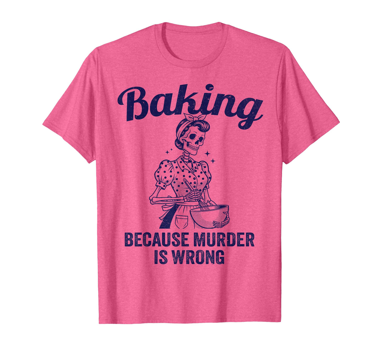 Baking Because Murder is Wrong Vintage Skeleton Women Baker T-Shirt