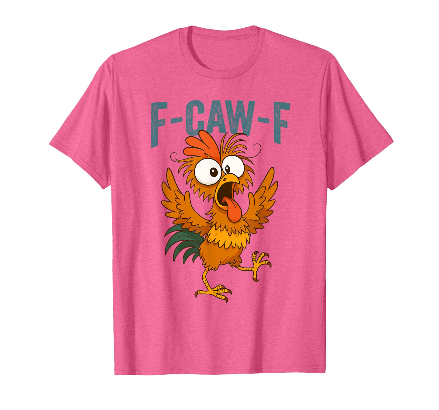 F-Caw-F Funny Chicken Humor F-Caw-F Quote Rooster Meme T-Shirt