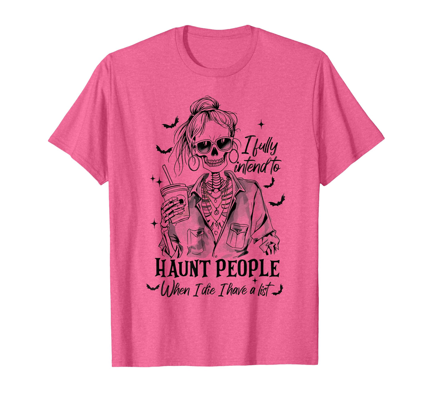 I Fully Intend to Haunt People Sarcastic Halloween Skeleton T-Shirt