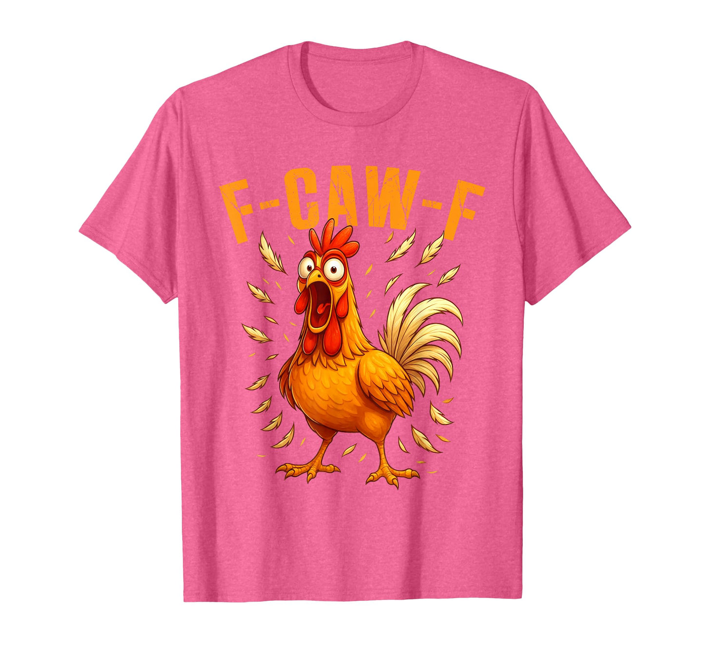 F-Caw-F Funny Chicken Humor F-Caw-F Quote Rooster Meme T-Shirt