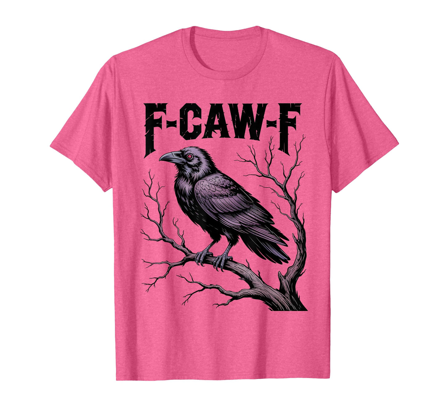 F-CAW-F Funny Raven Crow Gothic Bird Humor T-Shirt