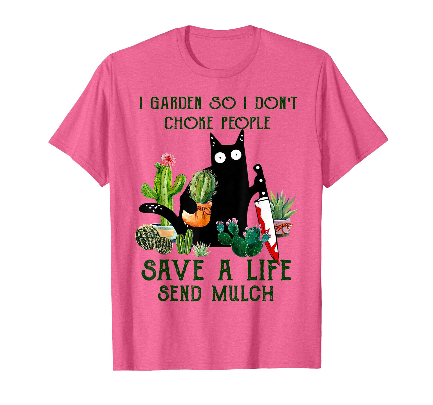 I Garden So I Don't Choke People Save A Life Cats And Plants T-Shirt