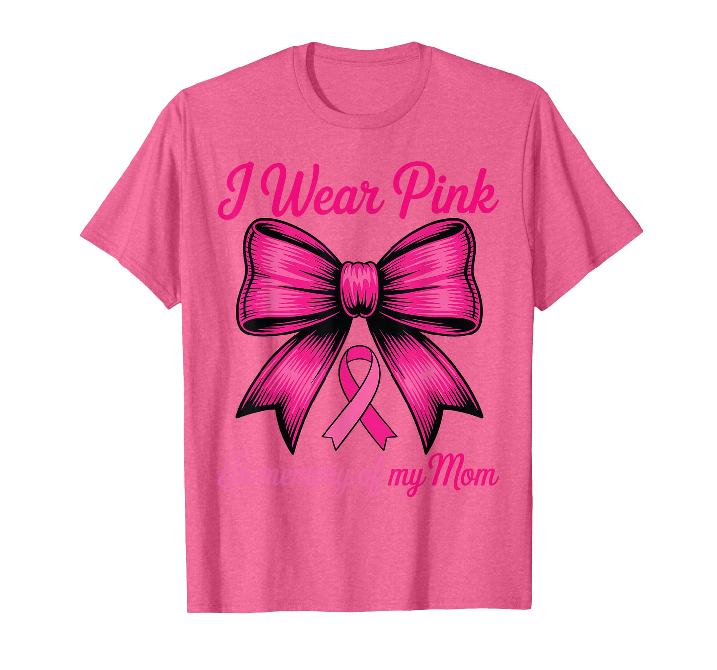 Breast Cancer Mom Pink Coquette Bow I Wear Pink for My Mom T-Shirt