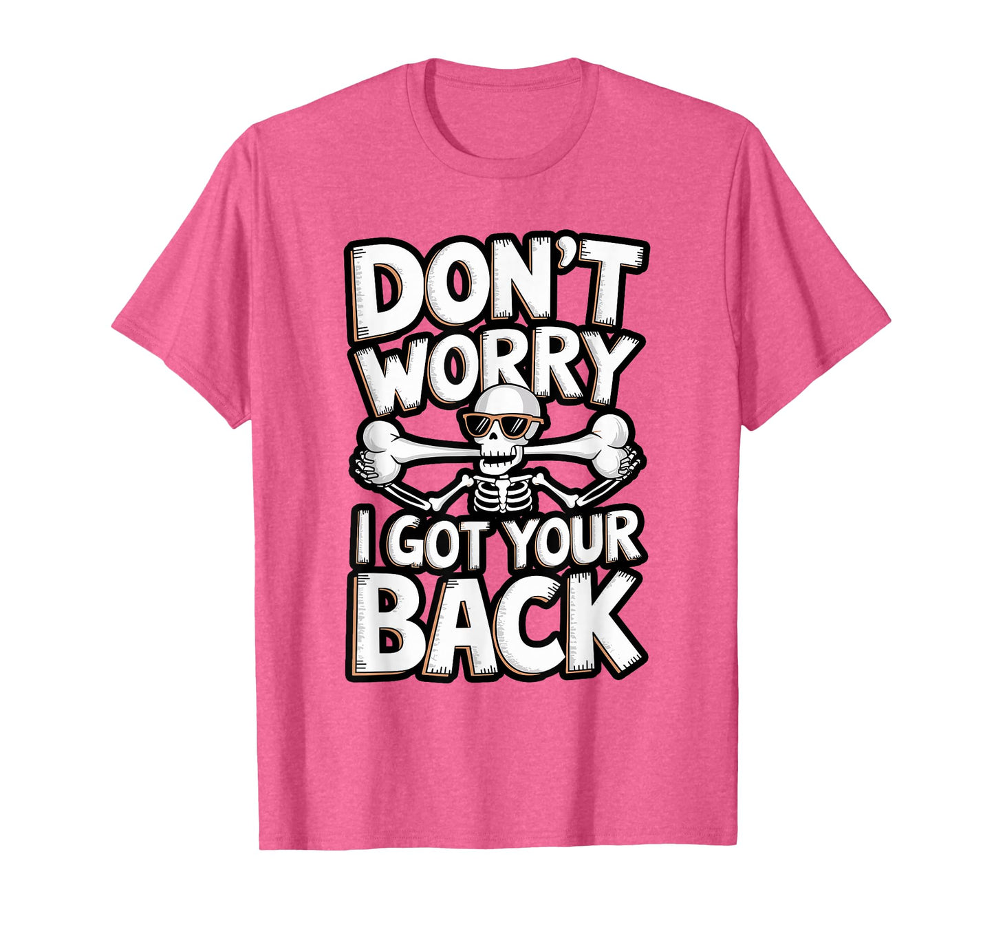 Don’t Worry I Got Your Back Skeleton Joke T-Shirt