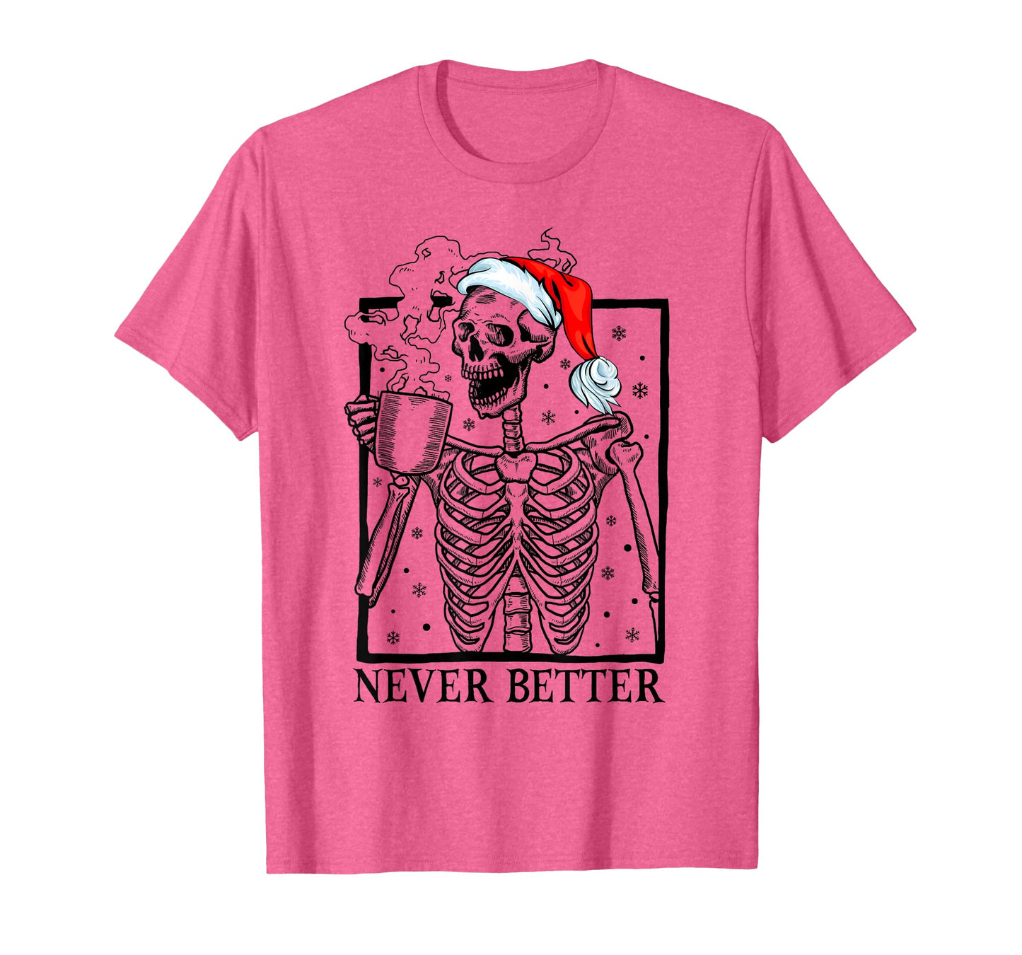 Santa Skeleton Skull Drinking Coffee Never Better Christmas T-Shirt