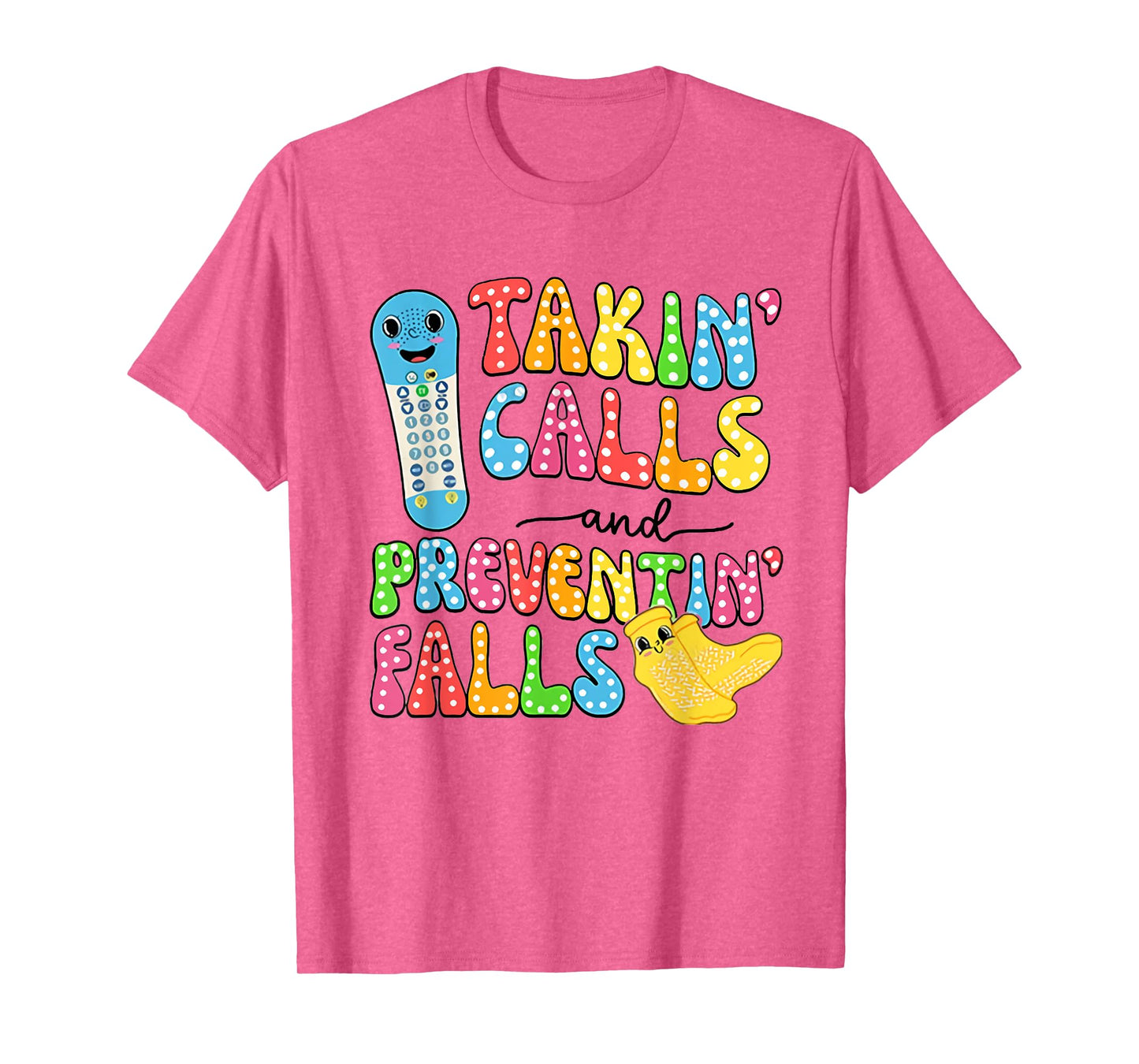 Women Takin Calls Preventin Falls Socks Nurse Fall Risk T-Shirt