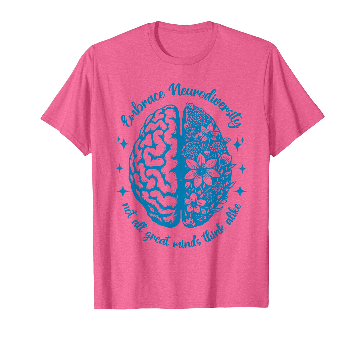 Embrace Neurodiversity Neurodivergent Neurodiversity Flower T-Shirt