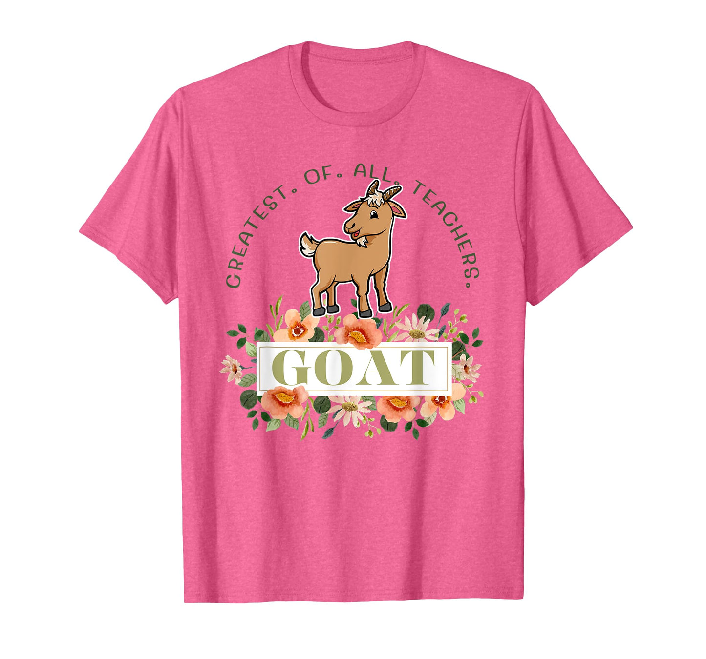 Greatest Of All Teachers Funny Teaching Appreciation T-Shirt