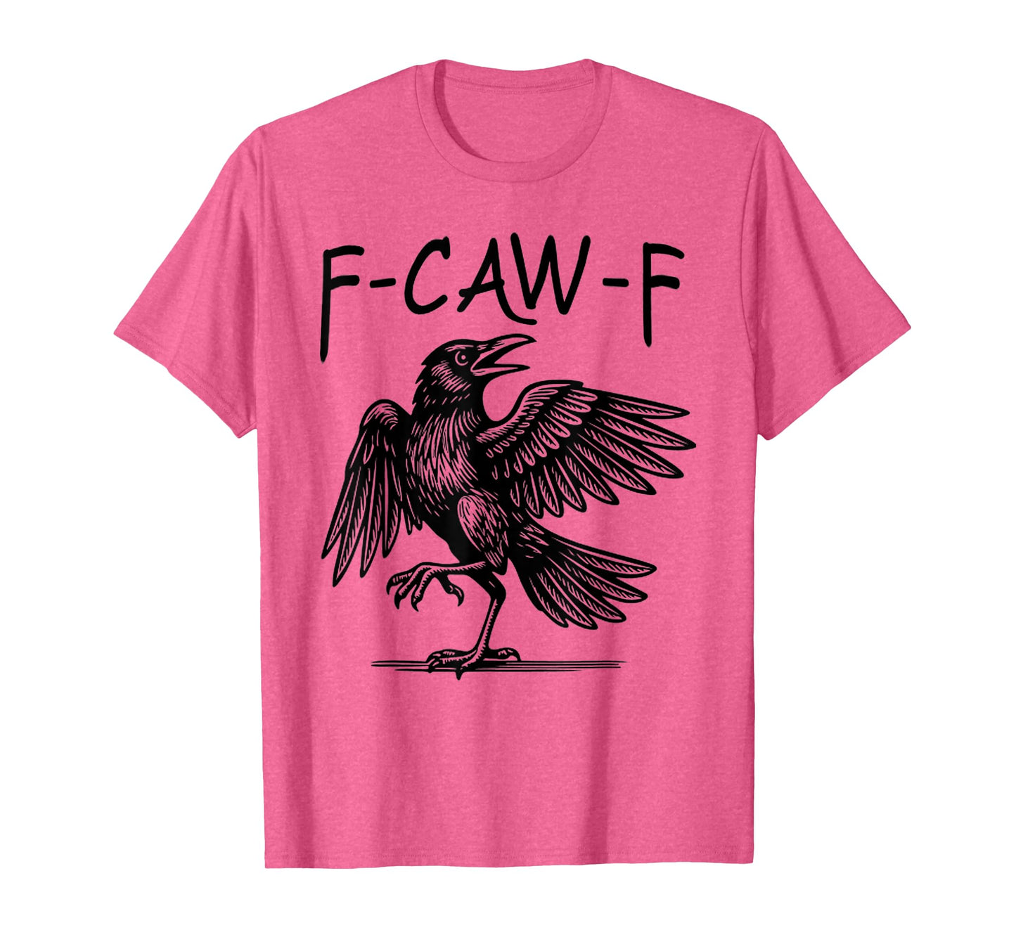 Black Crow, F-Caw-F Black Bird Funny Women Men T-Shirt